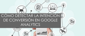 Cómo detectar la intención de conversión en Google Analytics