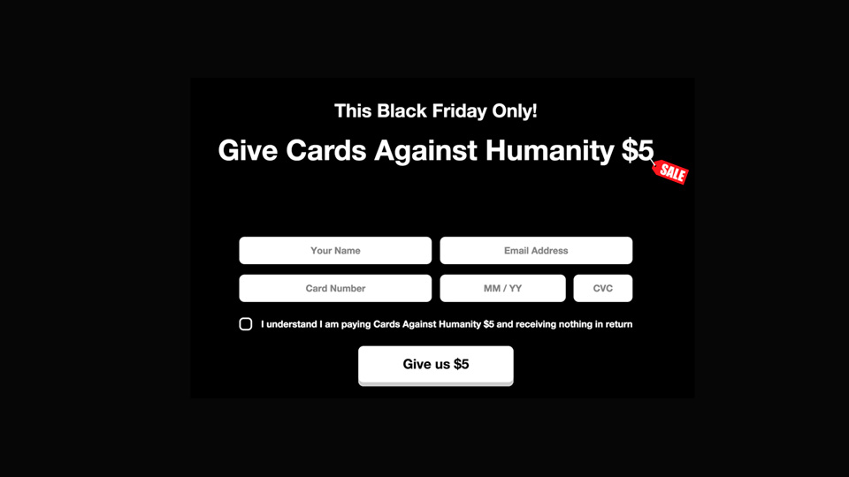 Give cards against humanity